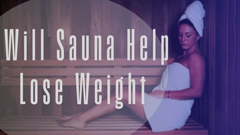 Will Sauna Help Lose Weight After Your Workout?