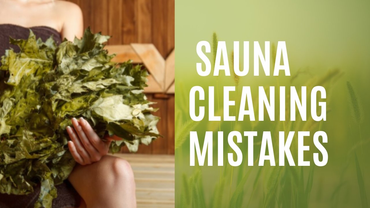 Are You Making These Sauna Cleaning Mistakes?