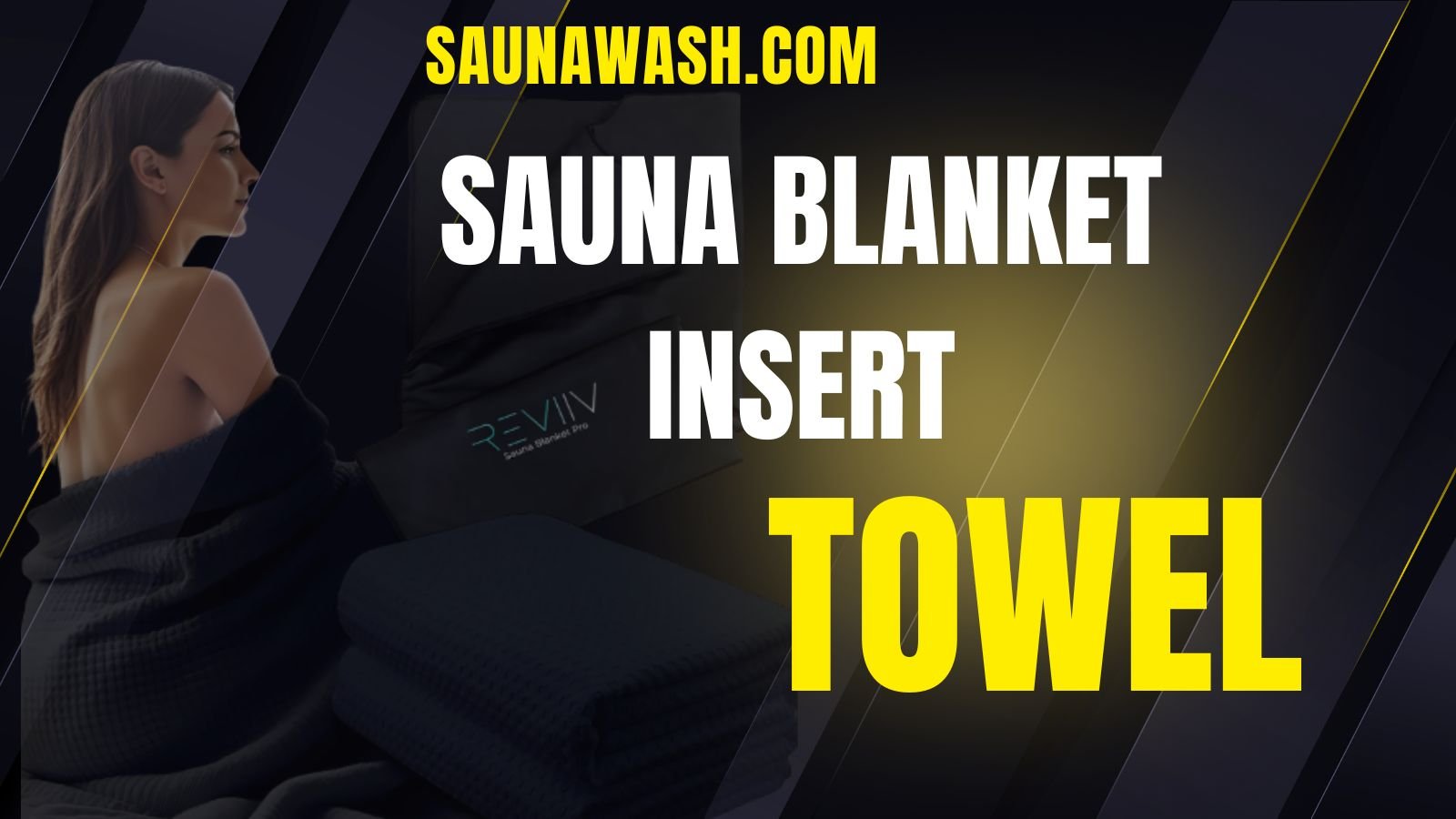 Sauna Blanket Insert Towel: Your Guide to Easy, Comfy Sauna Sessions